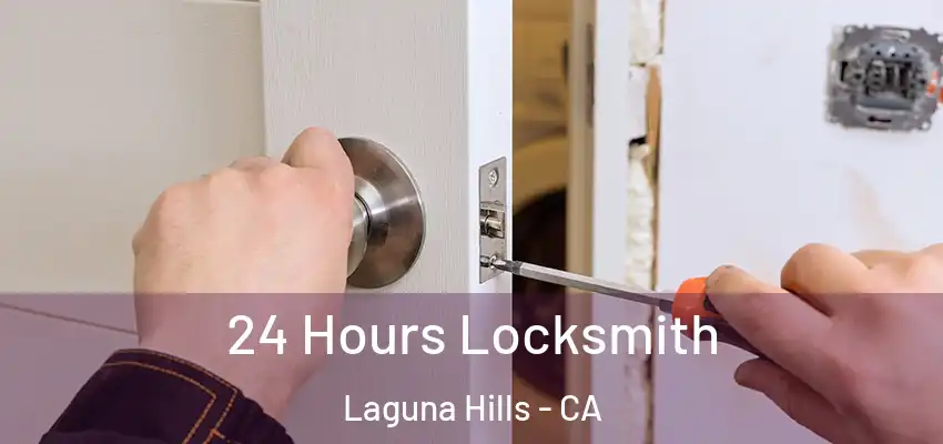 24 Hours Locksmith Laguna Hills - CA