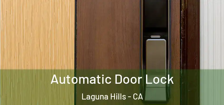 Automatic Door Lock Laguna Hills - CA