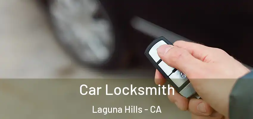 Car Locksmith Laguna Hills - CA