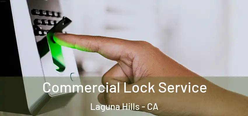 Commercial Lock Service Laguna Hills - CA