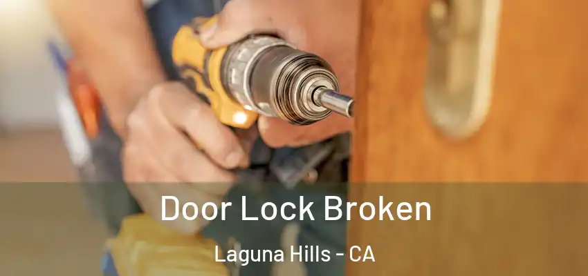  Door Lock Broken Laguna Hills - CA