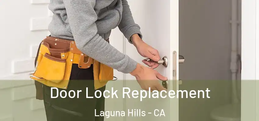 Door Lock Replacement Laguna Hills - CA