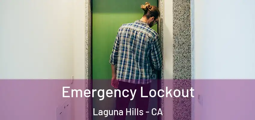  Emergency Lockout Laguna Hills - CA