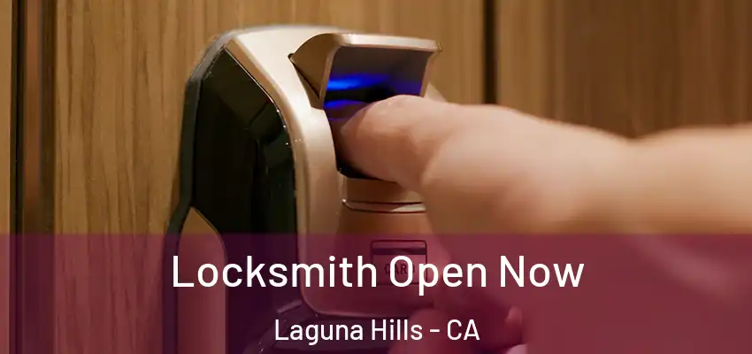  Locksmith Open Now Laguna Hills - CA