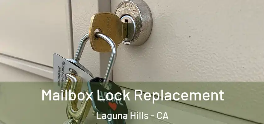 Mailbox Lock Replacement Laguna Hills - CA
