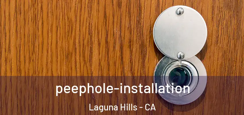 peephole-installation Laguna Hills - CA