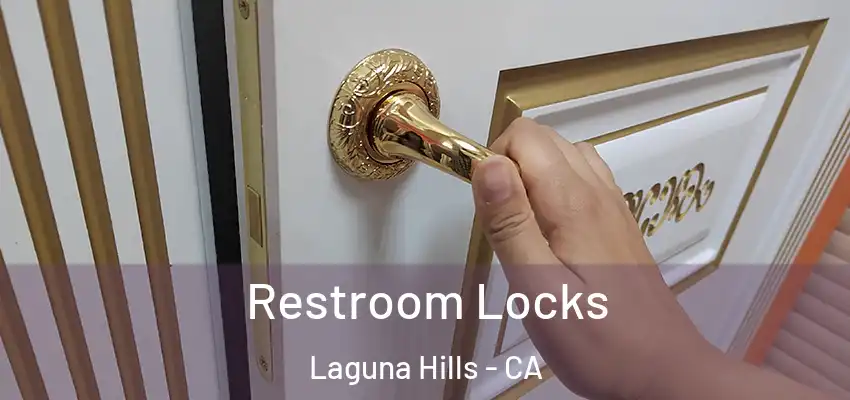  Restroom Locks Laguna Hills - CA