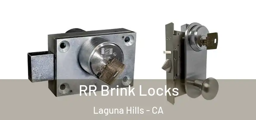  RR Brink Locks Laguna Hills - CA