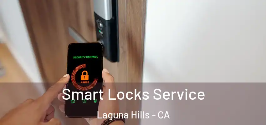 Smart Locks Service Laguna Hills - CA