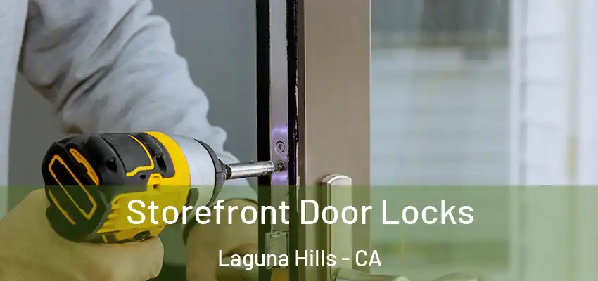 Storefront Door Locks Laguna Hills - CA