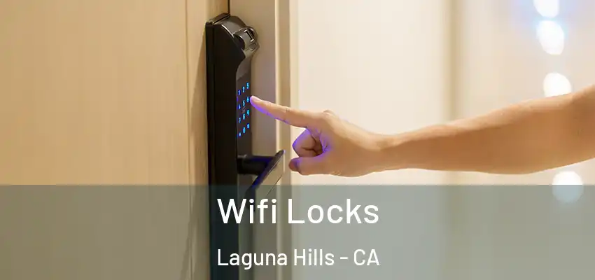  Wifi Locks Laguna Hills - CA